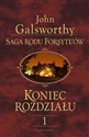 Saga rodu Forsyte&#39,ów. Saga rodu Forsyte&#39,ów. Koniec rozdziału. Tom 1: Dziewczyna czeka. Koniec rozdzi 