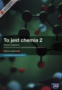To jest chemia 2 Podręcznik Zakres rozszerzony z dostępem do Matura-ROM-u + To jest chemia 2 Podręcznik z zadaniami i arkuszami maturalnymi Szkoły ponadgimnazjalne