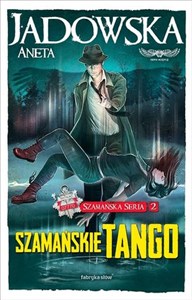 Szamańskie tango Szamańska Seria 2