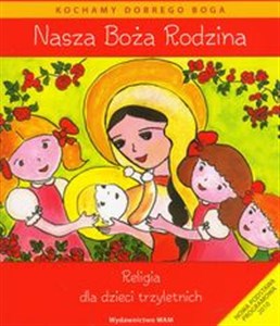 Nasza Boża rodzina Religia dla dzieci trzyletnich z płytą CD