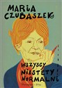 Wszyscy niestety normalni - Maria Czubaszek