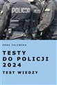 Testy do Policji 2024 Test wiedzy  - Anna Zalewska