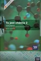 To jest chemia 2 Podręcznik Chemia organiczna Zakres rozszerzony + CD + niezbędnik maturzysty Szkoła ponadgimnazjalna - Maria Litwin, Szarota Styka-Wlazło, Joanna Szymońska
