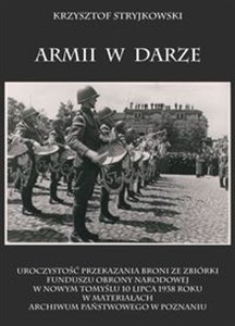 Armii w darze Uroczystość przekazania broni ze zbiórki funduszu obrony narodowej w Nowym Tomyślu 10 lipca 1938 rok