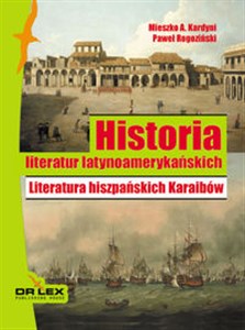 Historia Literatur latynoamerykańskich Literatura hiszpańskich Karaibów - Księgarnia UK