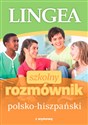 Szkolny rozmównik polsko-hiszpański z wymową - Opracowanie Zbiorowe