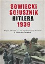 Sowiecki sojusznik Hitlera 1939 Sowiecki najazd 17 września w relacjach i wspomnieniach obrońców, mieszkańców i świadków tamtych wyd - Opracowanie Zbiorowe