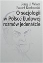 O socjologii w Polsce Ludowej rozmów jedenaście - Jerzy J. Wiatr, Paweł Kozłowski