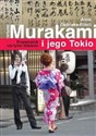Haruki Murakami i jego Tokio Przewodnik nie tylko literacki