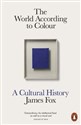 The World According to Colour A Cultural History