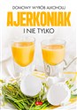 Domowy wyrób alkoholu Ajerkoniak i nie tylko