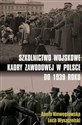 Szkolnictwo wojskowe kadry zawodowej w Polsce do 1939 roku - Aneta Niewęgłowska, Lech Wyszczelski