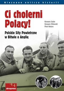 Ci cholerni Polacy! Polskie Siły Powietrzne w Bitwie o Anglię - Księgarnia Niemcy (DE)