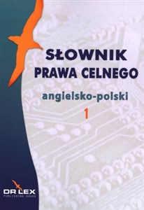 Słownik prawa celnego angielsko-polski