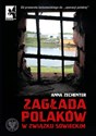 Zagłada Polaków w Związku Sowieckim Od przewrotu bolszewickiego do „operacji polskiej” - Anna Zechenter