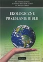 Ekologiczne przesłanie Biblii - Tomasz Jelonek, Roman Bogusław Sieroń, Bogdan Zbroja