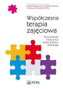 Współczesna terapia zajęciowa Od teorii do praktyki