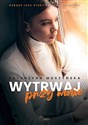 Wytrwaj przy mnie