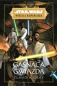 Star Wars Wielka Republika. Gasnąca gwiazda - Claudia Gray