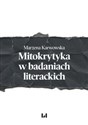 Mitokrytyka w badaniach literackich - Marzena Karwowska