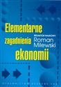 Elementarne zagadnienia ekonomii - Roman Milewski