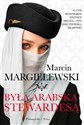 Była arabską stewardesą - Marcin Margielewski