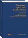 Non omne quod licet honestum est Studia z prawa cywilnego i handlowego w 50-lecie pracy naukowej Profesora Wojciecha Jana Katnera