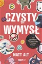 Czysty wymysł Jak japońska popkultura podbiła świat - Matt Alt