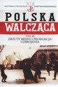 Polska Walcząca Tom 29 Zrzuty broni i produkcja uzbrojenia - Maciej Krawczyk