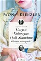 Caryca Katarzyna i król Stanisław Historia namiętności