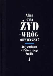 Żyd Wróg odwieczny Antysemityzm w Polsce i jego źródła