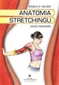 Anatomia stretchingu - Arnold G. Nelson, Jouko Kokkonen