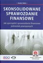 Skonsolidowane sprawozdanie finansowe Jak sporządzić sprawozdanie finansowe jednostek powiązanych