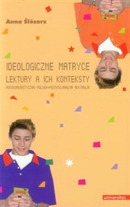 Ideologiczne matryce Lektury a ich konteksty Postkomunistyczna Polska. Postkolonialna Australia.
