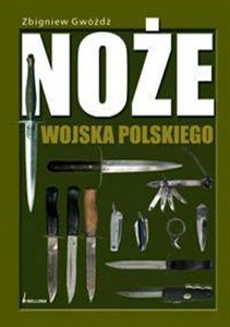 Noże wojska polskiego - Księgarnia UK