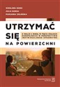 Utrzymać się na powierzchni o walce z biedą w pięciu krajach europejskich w perspektywie indywidualnego sprawstwa - Wiesława Kozek, Julia Kubisa, Marianna Zieleńska