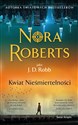 Kwiat Nieśmiertelności  - Roberts Nora