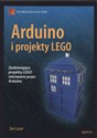 Arduino i projekty LEGO Zadziwiające projekty LEGO sterowane przez Arduino