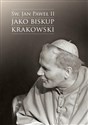 Św. Jan Paweł II jako biskup krakowski Wybrane zagadnienia - Jacek Urban