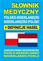 Słownik medyczny polsko-niderlandzki niderlandzko-polski z definicjami haseł Geneeskunding Woordenboek Рools-Nederlands • Nederlands-Pools