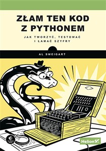 Złam ten kod z Pythonem Jak tworzyć, testować i łamać szyfry