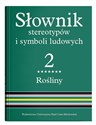 Słownik stereotypów i symboli ludowych Tom 2, zeszyt VII Rośliny: krzewy i krzewinki