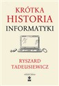 Krótka historia informatyki  - Ryszard Tadeusiewicz