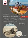 Litwa, Łotwa, Estonia i obwód Kaliningradzki Inspirator podróżniczy - Jakub Zygmunt
