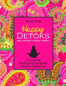 Happy detoks Jedz oddychaj i kochaj (siebie!)