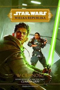 Star Wars Wielka Republika W ciemność - Księgarnia UK