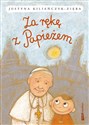 Za rękę z Papieżem - Justyna Kiliańczyk-Zięba