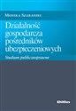 Działalność gospodarcza pośredników ubezpieczeniowych Studium publicznoprawne