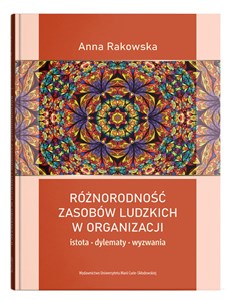 Różnorodność zasobów ludzkich w organizacji istota, dylematy, wyzwania