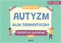 Autyzm Blok terapeutyczny Percepcja słuchowa Część 1 - Agnieszka Bala